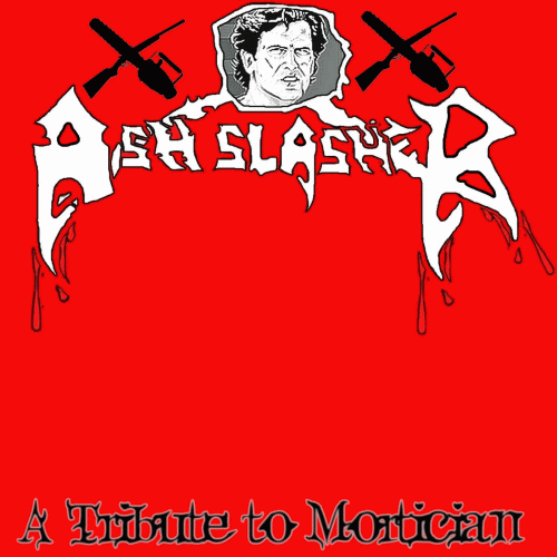 Ash Slasher : A Tribute to Mortician